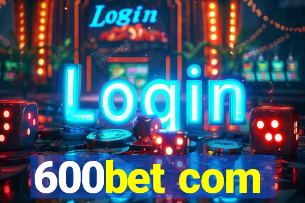 600bet com